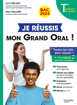 Je réussis mon Grand Oral ! Tle générale et techno. Edition 2024