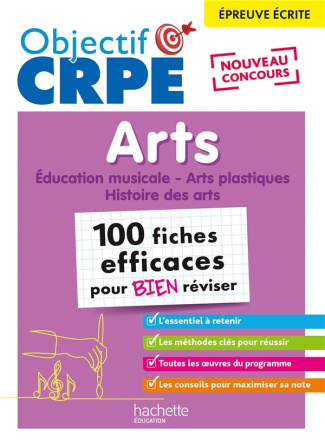 Arts, épreuve écrite - Education musicale, Arts plastiques, Histoire des arts. 100 fiches efficaces