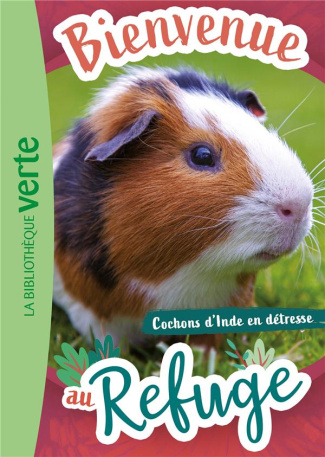 Bienvenue au refuge Tome 6 : Cochons d'Inde en détresse