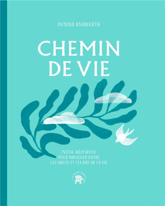 Chemin de vie. Poésie méditative pour naviguer entre les hauts et les bas de la vie
