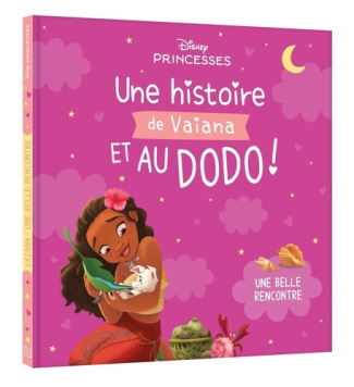 Une Histoire de Vaiana, et au dodo ! Une belle rencontre