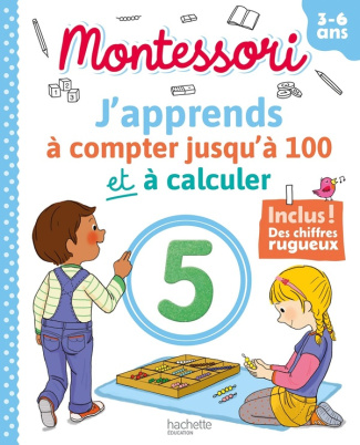 J'apprends à compter jusqu'à 100 et à calculer. Inclus ! Des chiffres rugueux