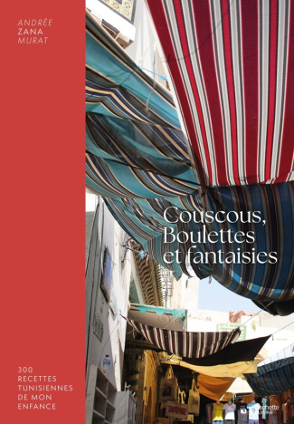 Couscous, boulettes et fantaisies. Mémoires culinaires d'une mère juive tunisienne