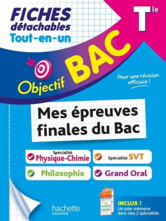 Tout-en-un Tle Mes épreuves finales du Bac spé Physique-Chimie & SVT, Philo et Grand Oral. Edition 2