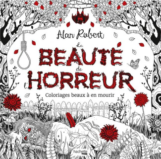 La beauté de l'horreur. Coloriages beaux à en mourir