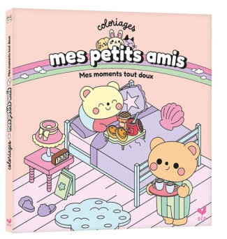 Coloriages mes petits amis : Mes moments si doux