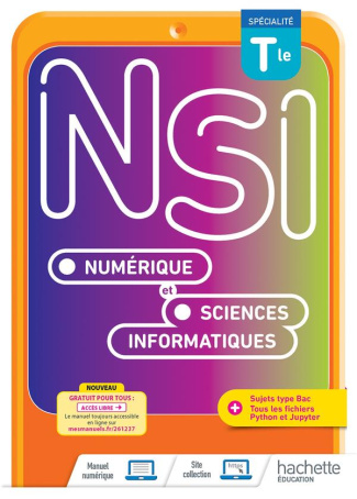 Numérique et Sciences Informatiques Tle Spécialité NSI. Edition 2022