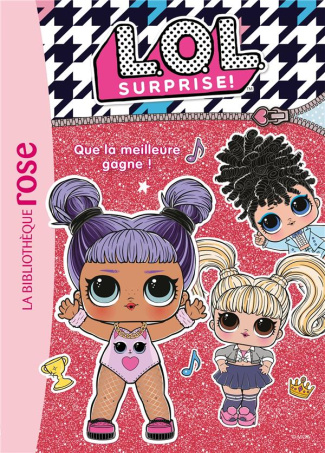 L.O.L. Surprise ! Tome 5 : Que la meilleure gagne !