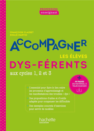 Accompagner les élèves dys-férents dans ma classe. Aux cycles 1, 2 et 3, Edition 2021