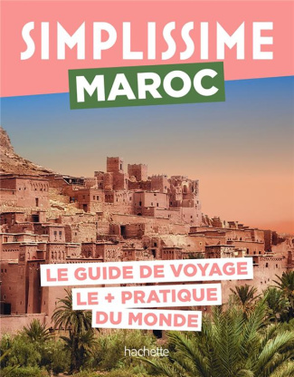 Maroc. Le guide de voyage le   pratique du monde
