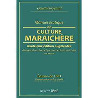 Manuel pratique de culture maraîchère. 4e édition revue et augmentée