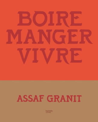 Boire, manger, vivre. 100 recettes venues d'Israël