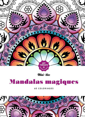 Mandalas magiques. 60 coloriages anti-stress