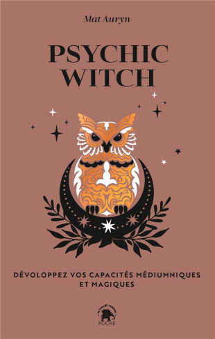 Psychic witch. Développez vos capacités médiumniques et magiques