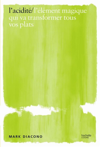 L'acidité. L'élément magique qui va transformer tous vos plats