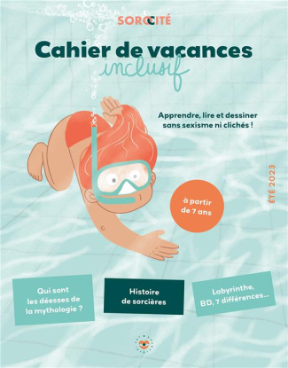 Cahier de vacances inclusif. Apprendre, lire et dessiner sans sexisme ni clichés, dès 7 nas ! Editio