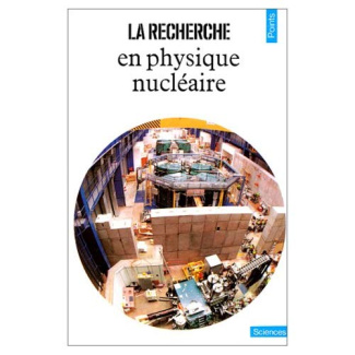 La Recherche en physique nucléaire