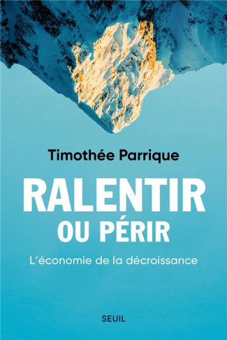 Ralentir ou périr. L'économie de la décroissance