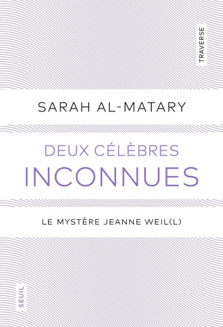 Deux célèbres inconnues. Le mystère Jeanne Weil(l)