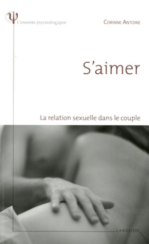S'aimer. La relation sexuelle dans le couple