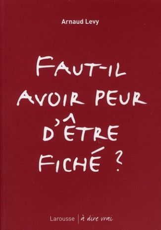 Faut-il avoir peur d'être fiché ?