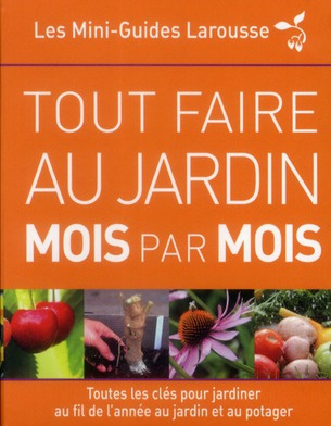 Tout faire au jardin mois par mois