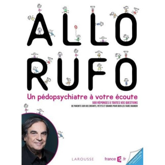 Allo Rufo. Marcel Rufo, un pédopsychiatre à votre écoute !