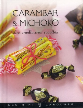 Carambar et Michoko. Les meilleurse recettes