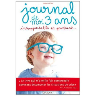 Journal de moi 3 ans insupportable et pourtant