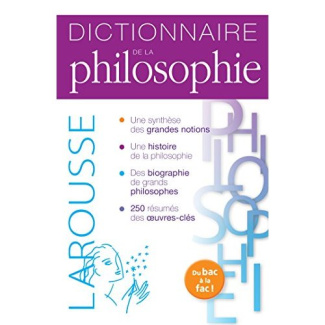 Dictionnaire de la philosophie. La philosophie du bac à la fac