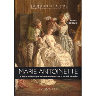 Marie-Antoinette. Un destin malmené par les bouleversements de la société française