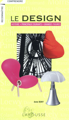 Le design. Histoire, principaux courants, grandes figures