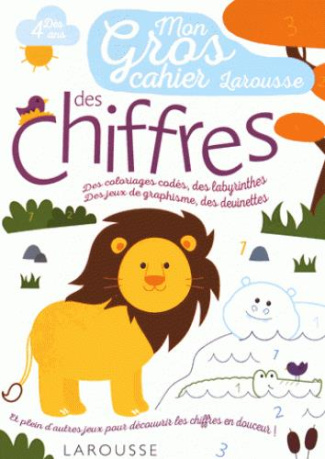 Mon gros cahier Larousse des chiffres. Dès 4 ans