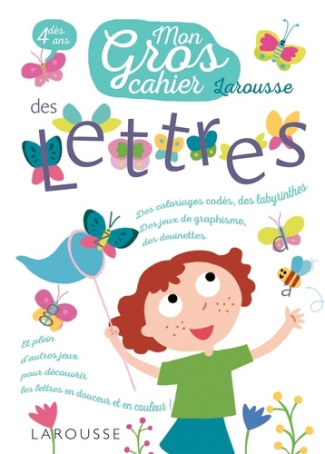 Mon gros cahier Larousse des lettres. Dès 4 ans