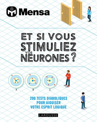 Et si vous stimuliez vos neurones ? 200 tests diaboliques pour aiguiser votre esprit logique