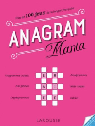 Anagram Mania. Plus de 80 jeux de lettres