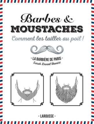 Barbes & moustaches. Comment les tailler au poil !
