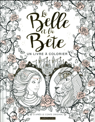 La Belle et la Bête. Un livre à colorier