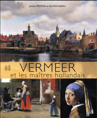 Vermeer et les maîtres hollandais