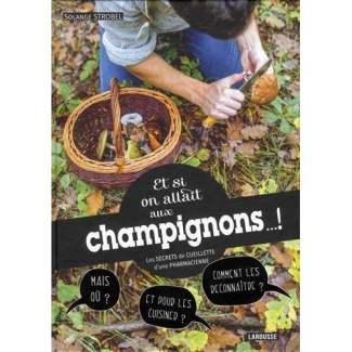 Et si on allait aux champignons... ! Les secrets d'une pharmacienne
