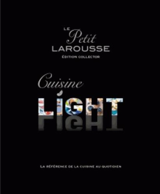 Le Petit Larousse cuisine light - La référence de la cuisine légère. Edition collector