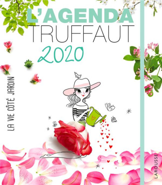 L'agenda Truffaut. La vie côté jardin, Edition 2020