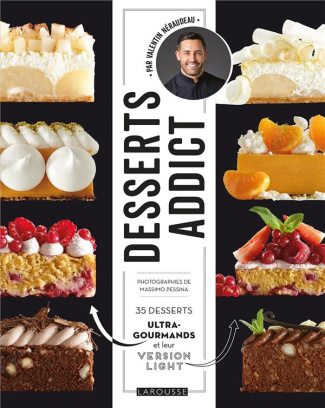 Desserts addict. 35 desserts ultra-gourmand et leur version light