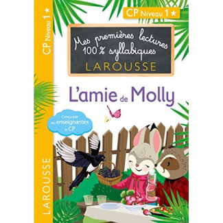 Mes premières lectures 100% syllabiques : L'amie de Molly. CP Niveau 1