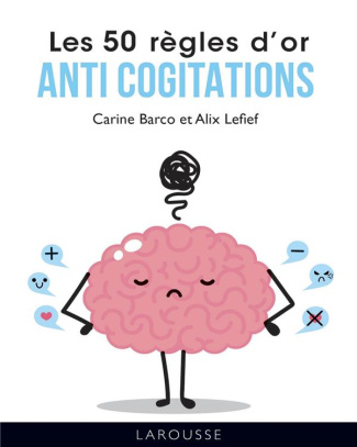 Les 50 règles d'or anti-cogitation