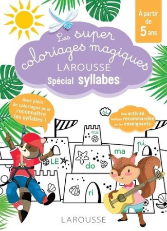 Les super coloriages magiques Larousse spécial syllabes. Edition 2020