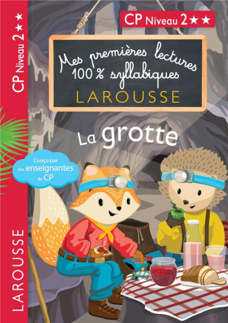 PREMIERES LECTURES 100 % SYLLABIQUES LAROUSSE : LA GROTTE