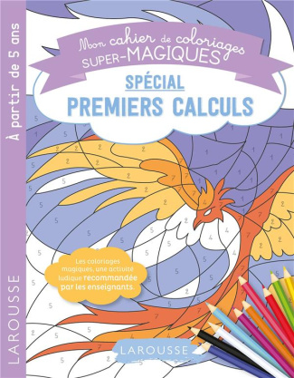 Mon cahier de coloriages super-magiques spécial premiers calculs