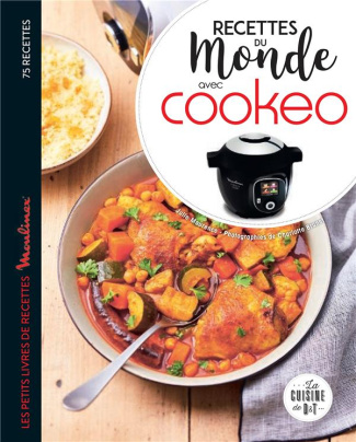 Recettes du monde avec Cookeo. Les petits livres de recettes Moulinex