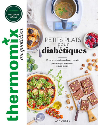 Petits plats pour diabétiques. 50 recettes et de nombreux conseils pour manger sainement et avec pla